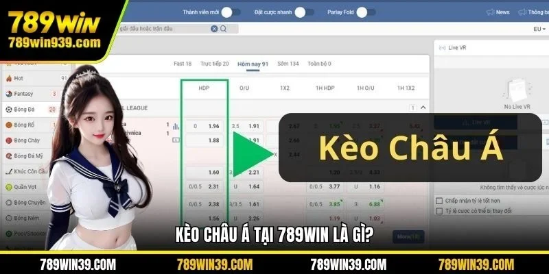Kèo châu Á tại 789win là gì?