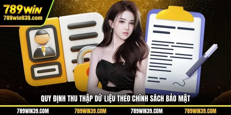 Quy định thu thập dữ liệu theo chính sách bảo mật